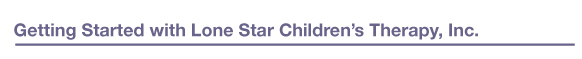 Getting Started with Lone Star Childrens Therapy, Occupational Therapy, Schools Occupational Therapy, Handwriting, Autism Therapy, Learning Disorder, Children with Special Needs, Dallas, TX